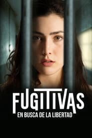 Fugitivas, en busca de la libertad