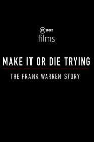 Make It or Die Trying: The Frank Warren Story