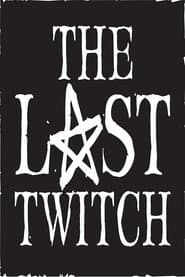 The Last Twitch