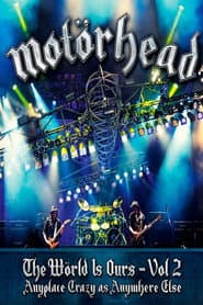 Motörhead: The Wörld Is Ours - Vol 2 "Anyplace Crazy as Anywhere Else"