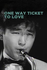 One-Way Ticket to Love