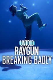 Untold Raygun: Breaking Badly