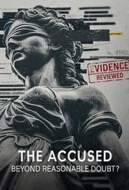 The Accused: Beyond Reasonable Doubt?