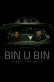 Bin U Bin, Elsewhere the Border