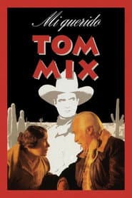 My dear Tom Mix