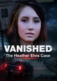 Vanished: The Heather Elvis Case