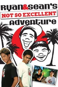 Ryan and Sean's Not So Excellent Adventure