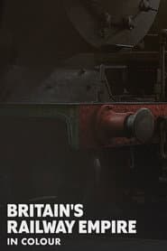 Britain's Railway Empire in Colour