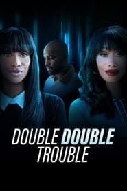 Double Double Trouble