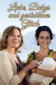 Liebe, Babys und gestohlenes Glück