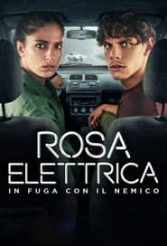 Rosa Elettrica - In fuga con il nemico