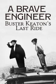 A Brave Engineer: Buster Keaton's Last Ride