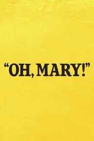 Oh, Mary!