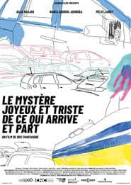 Le mystère joyeux et triste de ce qui arrive et part