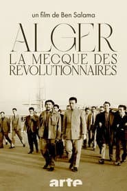 Algiers, the Mecca of Revolutionaries (1962-1974)