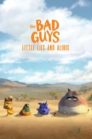 The Bad Guys: Little Lies and Alibis