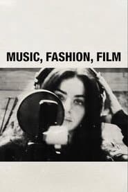 Music, Fashion, Film