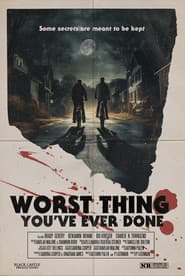 Worst Thing You’ve Ever Done