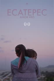 Ecatepec, amor mío