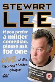 Stewart Lee: If You Prefer a Milder Comedian, Please Ask for One