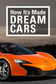 How It's Made: Dream Cars