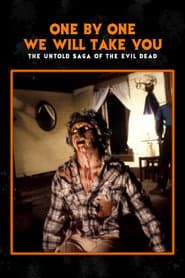 One by One We Will Take You: The Untold Saga of The Evil Dead