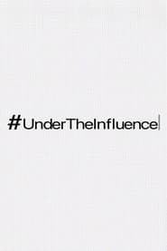 #UnderTheInfluence