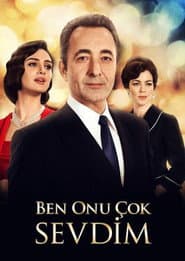 Ben Onu Çok Sevdim