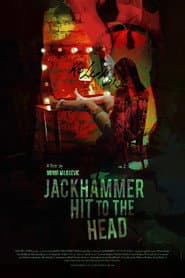 Jackhammer Hit to the Head
