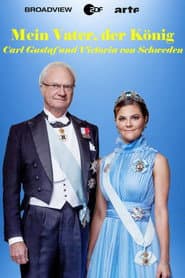 My Father, the King—Carl Gustaf and Victoria of Sweden