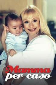Mamma per Caso