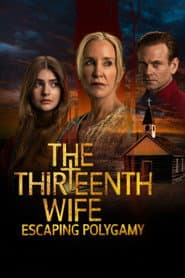 The 13th Wife: Escaping Polygamy
