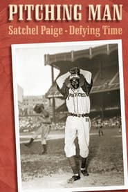 Pitching Man: Satchel Paige Defying Time