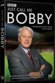 Just Call Me Bobby - Sir Bobby Robson