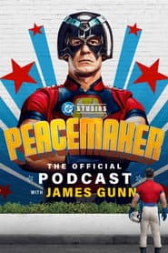 Peacemaker: The Official Podcast with James Gunn
