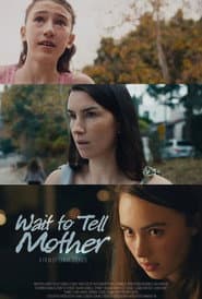 Wait To Tell Mother