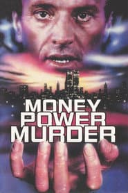 Money, Power, Murder.
