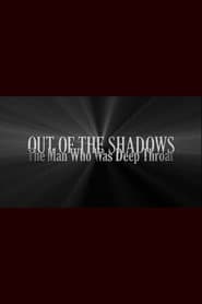 Out of the Shadows: The Man Who Was Deep Throat