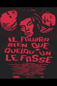 Il faudra bien que quelqu'un le fasse