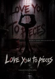 Love You to Pieces