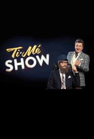 Ti-Mé Show