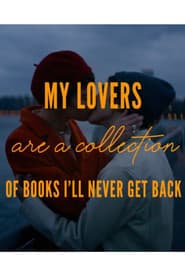My Lovers are a Collection of Books Iโll Never Get Back