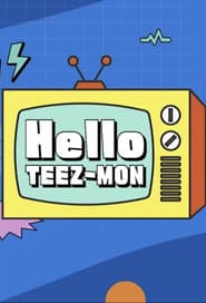 Hello TEEZ-MON