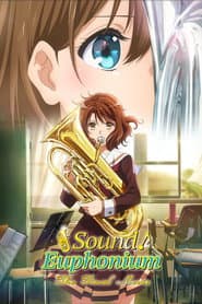 Sound! Euphonium: The Final Movie, Part 2