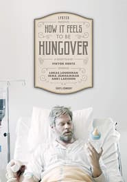 How It Feels to Be Hungover