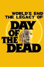 The World's End: The Legacy of 'Day of the Dead'
