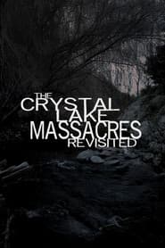 The Crystal Lake Massacres Revisited - Part I