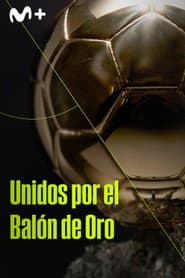 Unidos por el balón de oro