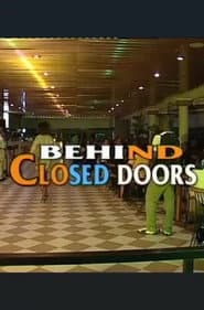 Behind Closed Doors