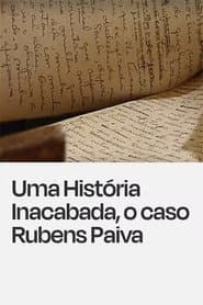 Uma História Inacabada, o Caso Rubens Paiva